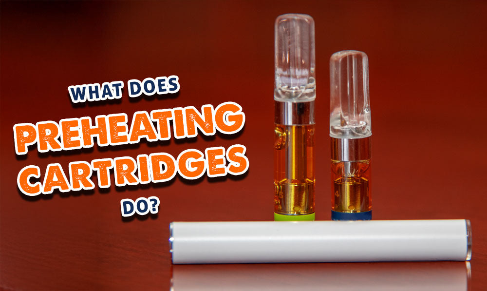 What Does Preheating Cartridges Do? | Exxus Vape What Does Preheating Cartridges Do? | Exxus Vape