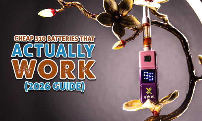 Cheap 510 Batteries That Actually Work