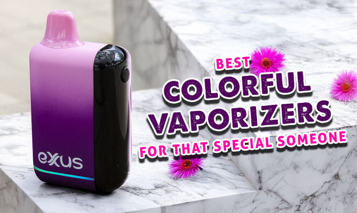 Los mejores vaporizadores coloridos para esa persona especial