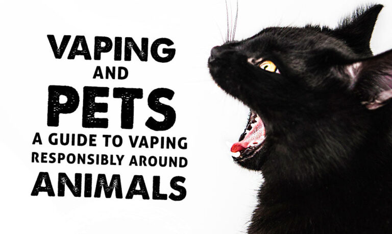 Vaping and Pets: A Guide to Vaping Responsibly Around Animals