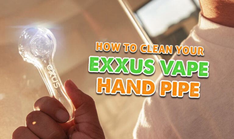 How To Clean Your Exxus Vape Hand Pipe