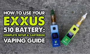 How to Use Your Exxus 510 Battery: Complete Setup & Cartridge Vaping Guide