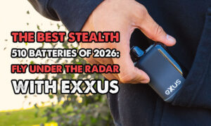 The Best Stealth 510 Batteries of 2026: Fly Under the Radar with Exxus